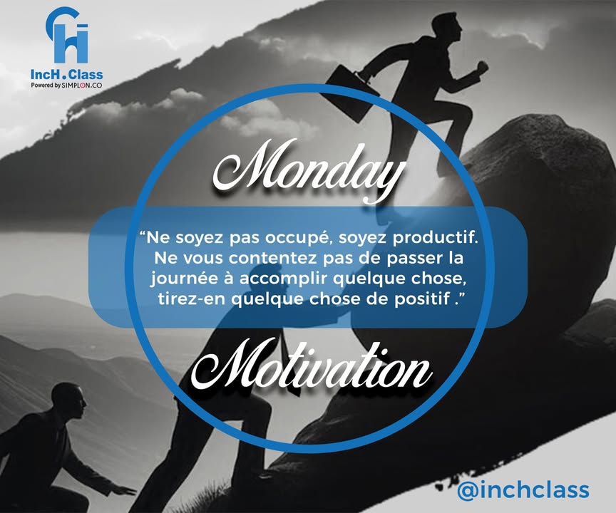 You are currently viewing #E_INCH MONDAY MOTIVATION Ne soyez pas simplement occupé, soyez productif ! 💼…