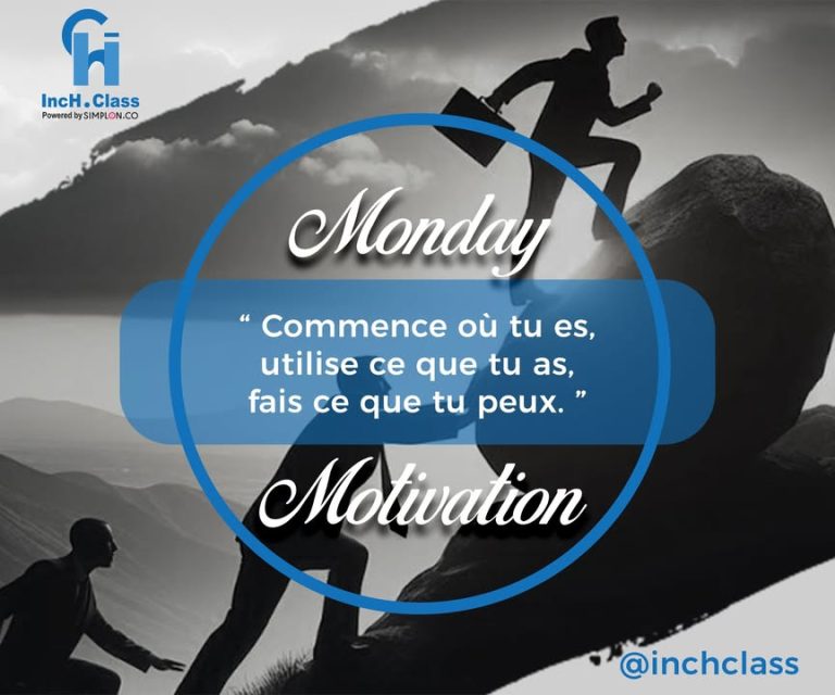 *Monday Motivation*  » *Commence où tu es, utilise ce que tu as,…